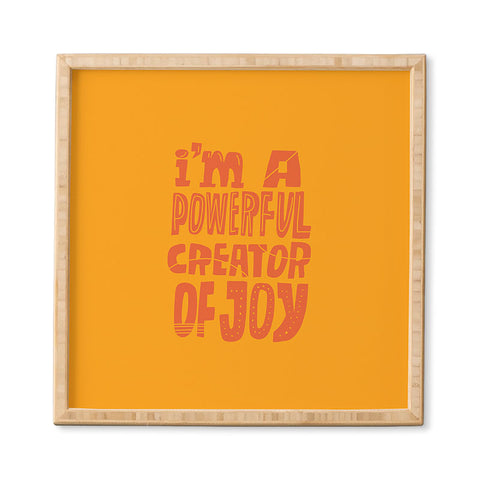 justin shiels I am a Powerful Creator Of Joy Framed Wall Art