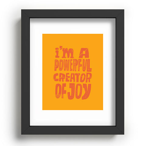 justin shiels I am a Powerful Creator Of Joy Recessed Framing Rectangle