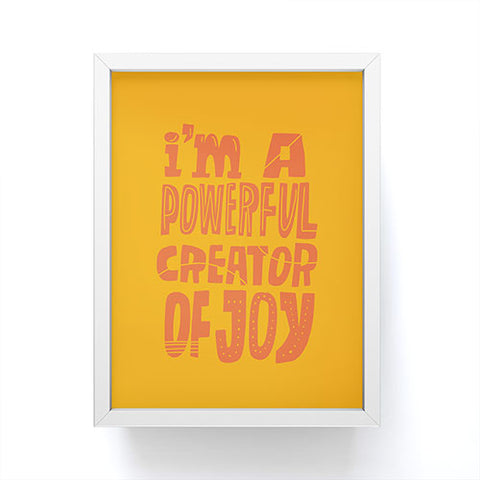 justin shiels I am a Powerful Creator Of Joy Framed Mini Art Print