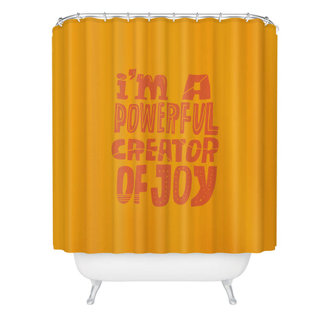 justin shiels I am a Powerful Creator Of Joy Shower Curtain