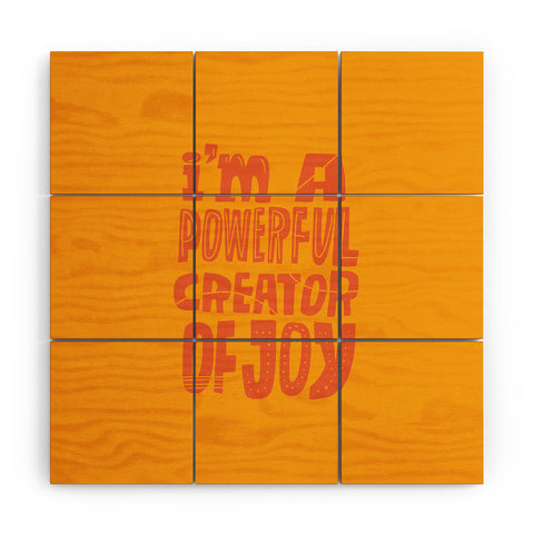 justin shiels I am a Powerful Creator Of Joy Wood Wall Mural