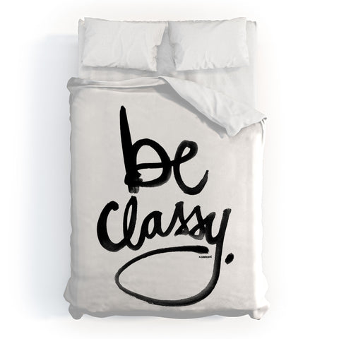 Kal Barteski Be Classy Duvet Cover