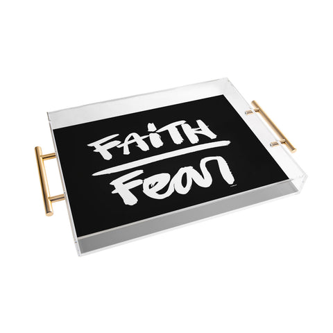 Kal Barteski FAITH over FEAR black Acrylic Tray