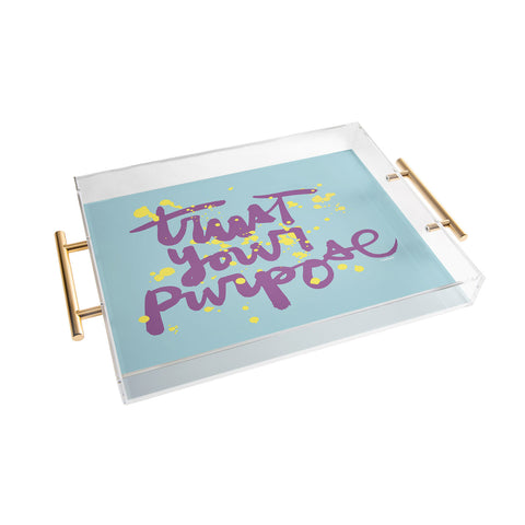 Kal Barteski TRUST your purpose COLOUR Acrylic Tray