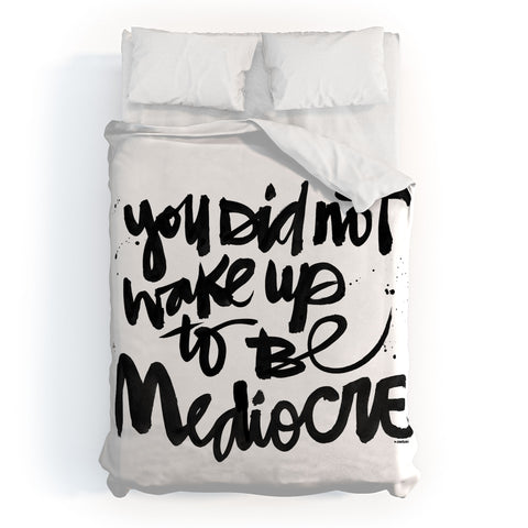 Kal Barteski YOU DID NOT WAKE UP TO BE MEDIOCRE Duvet Cover