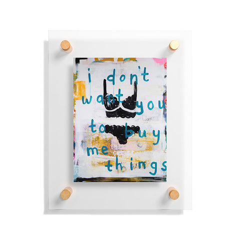 Kent Youngstrom buy me things Floating Acrylic Print