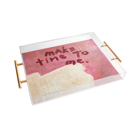 Kent Youngstrom make time to me Acrylic Tray