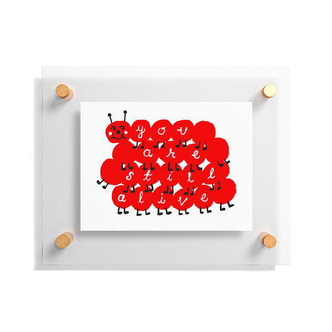 Landon Sheely Still Alive Caterpillar Floating Acrylic Print