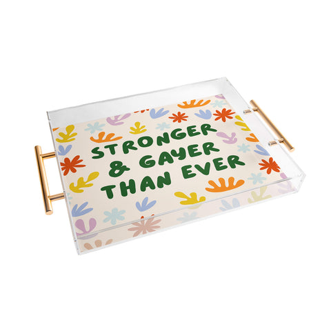 Lane and Lucia Stronger and Gayer Than Ever Acrylic Tray