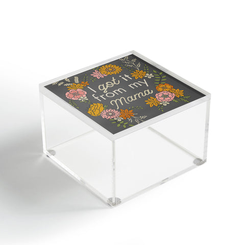 Lathe & Quill I Got It from My Mama Acrylic Box