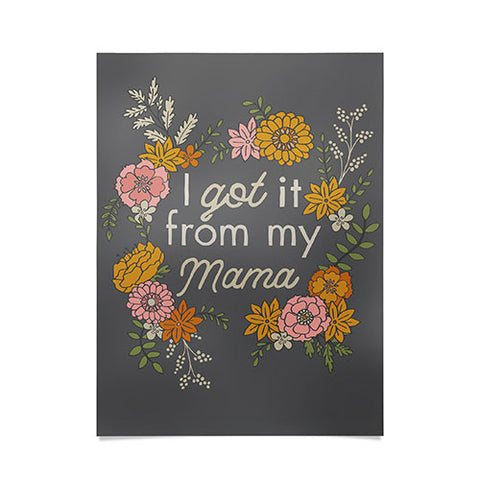 Lathe & Quill I Got It from My Mama Poster