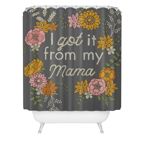 Lathe & Quill I Got It from My Mama Shower Curtain