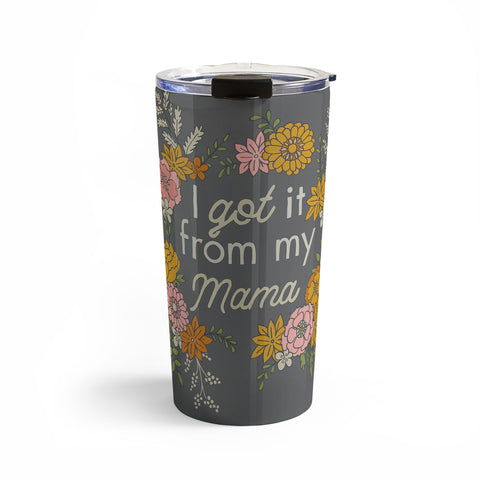 Lathe & Quill I Got It from My Mama Travel Mug