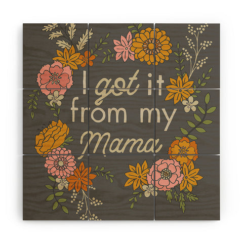 Lathe & Quill I Got It from My Mama Wood Wall Mural