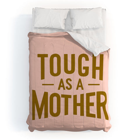 Lathe & Quill Tough as a Mother Comforter