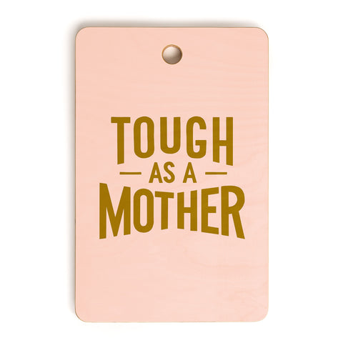 Lathe & Quill Tough as a Mother Cutting Board Rectangle
