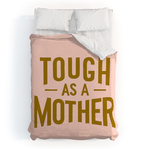 Lathe & Quill Tough as a Mother Duvet Cover
