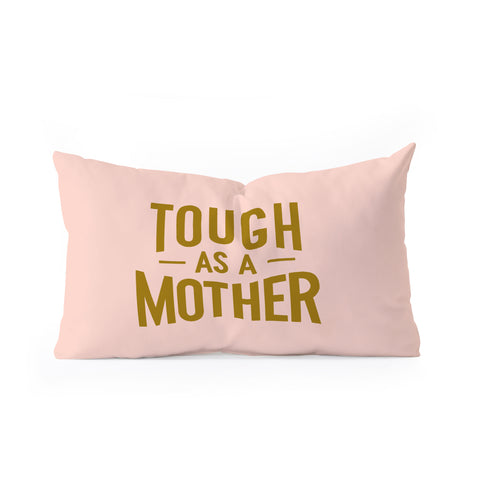 Lathe & Quill Tough as a Mother Oblong Throw Pillow