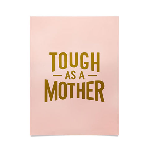 Lathe & Quill Tough as a Mother Poster