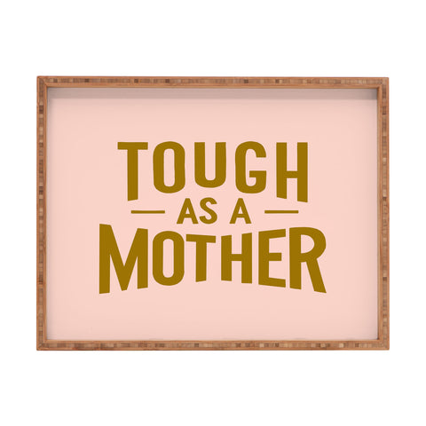 Lathe & Quill Tough as a Mother Rectangular Tray