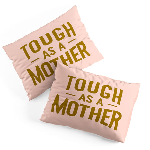 Lathe & Quill Tough as a Mother Pillow Shams