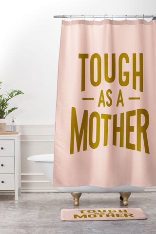 Lathe & Quill Tough as a Mother Shower Curtain And Mat