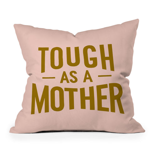 Lathe & Quill Tough as a Mother Outdoor Throw Pillow