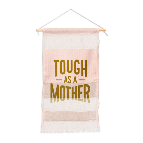 Lathe & Quill Tough as a Mother Wall Hanging Portrait