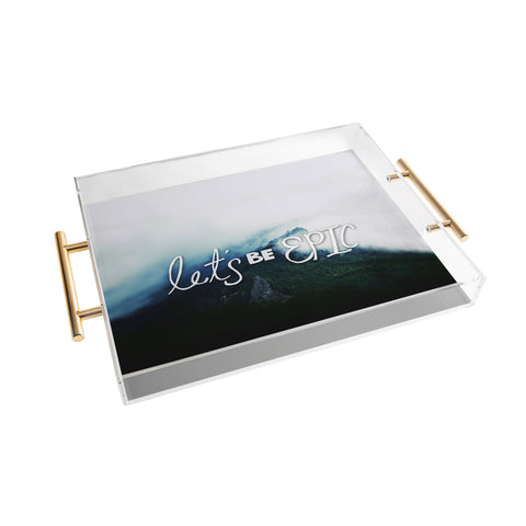 Leah Flores Lets Be Epic Acrylic Tray