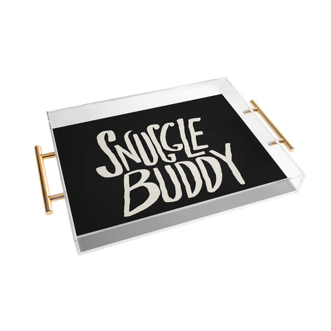 Leah Flores Snuggle Buddy II Acrylic Tray
