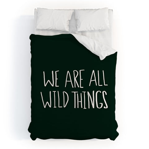 Leah Flores We Are All Wild Things Duvet Cover