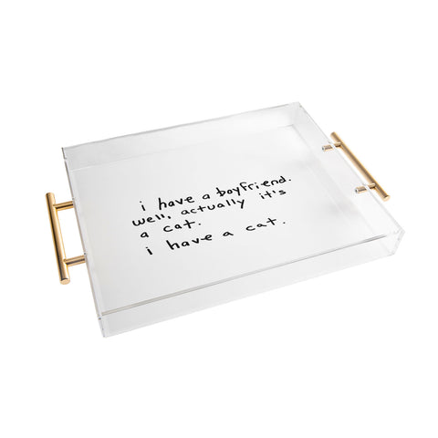 Leeana Benson Boyfriend vs Cat Acrylic Tray