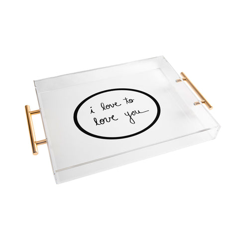 Leeana Benson I Love To Love You Acrylic Tray