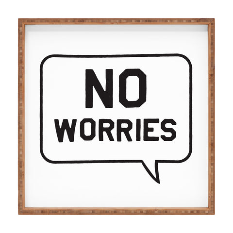 Leeana Benson No Worries Square Tray