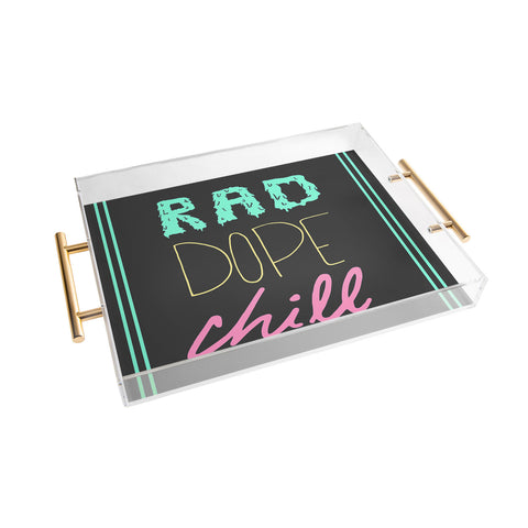 Leeana Benson Rad Dope Chill Acrylic Tray