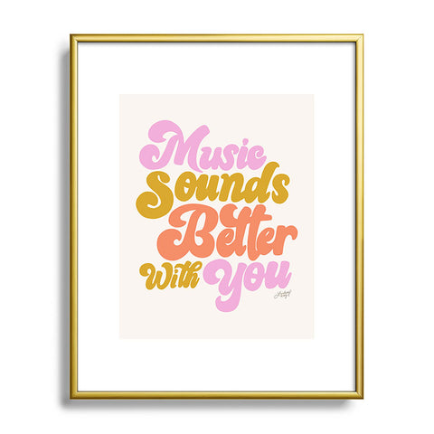 Lindsey Kay Collective Music Sounds Better With You Metal Framed Art Print