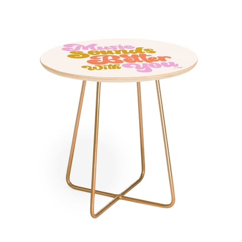 Lindsey Kay Collective Music Sounds Better With You Round Side Table