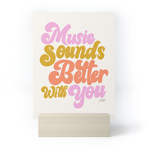 Lindsey Kay Collective Music Sounds Better With You Mini Art Print