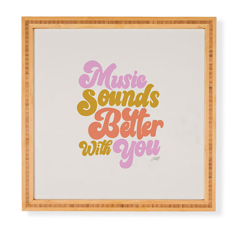 Lindsey Kay Collective Music Sounds Better With You Framed Wall Art