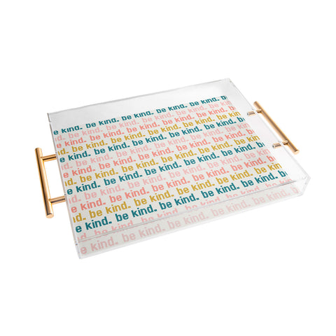 Little Arrow Design Co be kind I Acrylic Tray