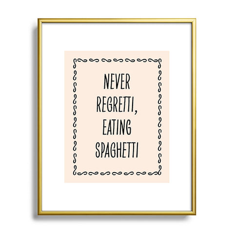 Mambo Art Studio Never Regretti Spaguetti Metal Framed Art Print