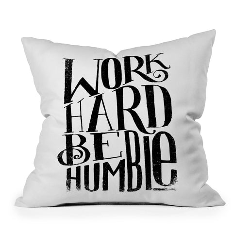 Matthew Taylor Wilson WORK HARD BE HUMBLE Outdoor Throw Pillow