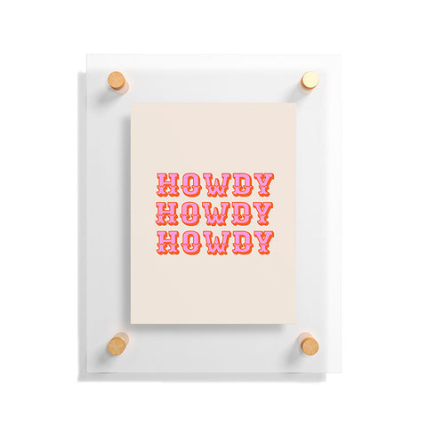 Morgan Elise Sevart howdy howdy Floating Acrylic Print