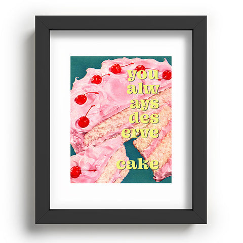 MsGonzalez You Always Deserve Cake Recessed Framing Rectangle