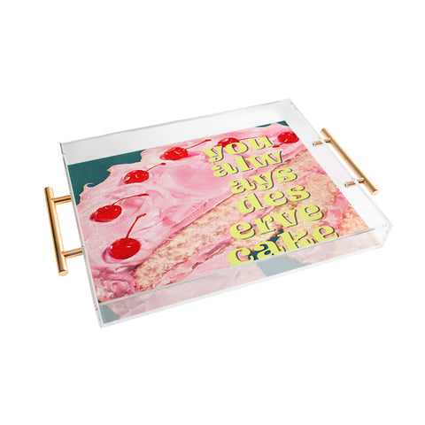 MsGonzalez You Always Deserve Cake Acrylic Tray