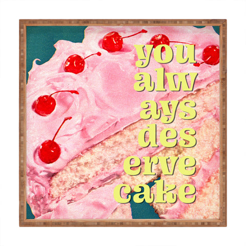 MsGonzalez You Always Deserve Cake Square Tray