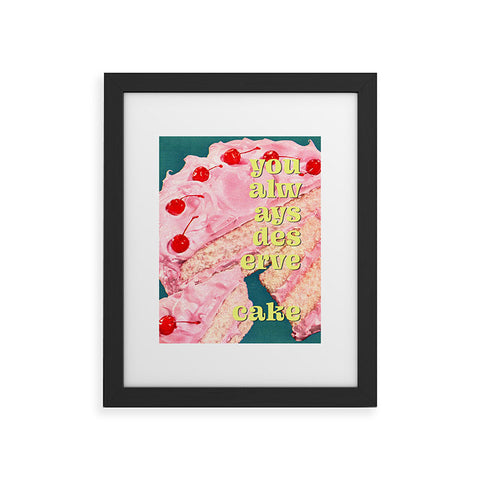 MsGonzalez You Always Deserve Cake Framed Art Print