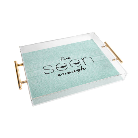 Nick Nelson Ive Seen Enough 1 Acrylic Tray