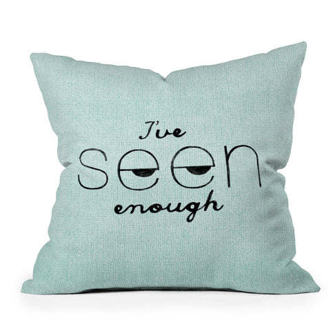 Nick Nelson Ive Seen Enough 1 Outdoor Throw Pillow