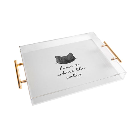 Orara Studio Home Is Where The Cat Is Acrylic Tray